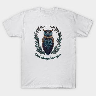 Owl always love you T-Shirt